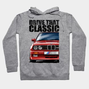 Drive that Classic E30 Beemer Hoodie